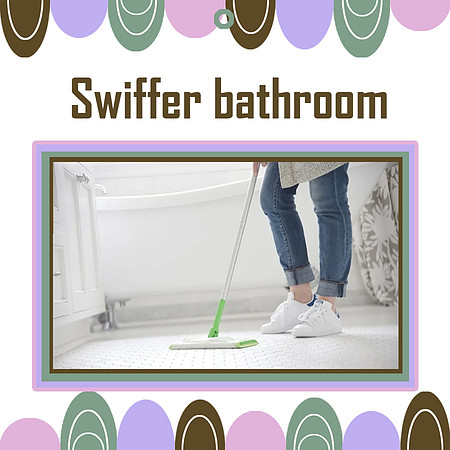 swiffer bathroom